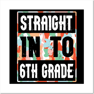 Straight Into 6th Grade Student Teacher Happy Back To School Posters and Art